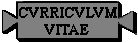 CVRRICVLVM 
VITAE