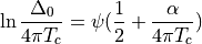 \ln\frac{\Delta_0}{4\pi T_c} = \psi(\frac{1}{2} + \frac{\alpha}{4\pi T_c})